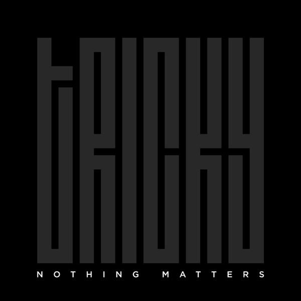 Nothing Matters - Single - Tricky