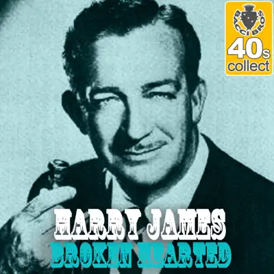 Broken Hearted (Remastered) - Single - Harry James