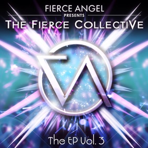 Fierce Angel Presents Fierce Collective Ep, Vol. 3