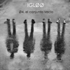 Ø4. El Conjunto Vacío - Igloo