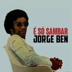 É Só Sambar - Single - Jorge Ben É Só Sambar - Single - Jorge Ben