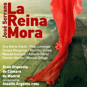 José Serrano: La Reina Mora [Zarzuela en Un Acto] (1954) - EP