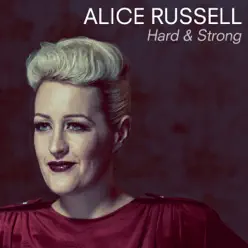 Hard & Strong (Remixes) - EP - Alice Russell