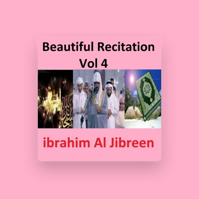 聆聽 Ibrahim Al Jibreen、觀看音樂影片、閱讀小傳、查看巡演日期等！