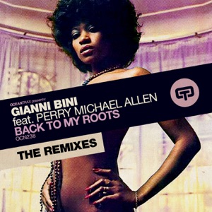 Back To My Roots (feat. Perry Michael Allen) [The Remixes] - EP