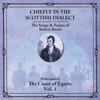 Chiefly In the Scottish Dialect, Vol. 1 (The Songs and Poems of Robert Burns) by The Court of Equity on Apple Music
