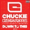 Down to This - Chuckie & Dzeko & Torres lyrics