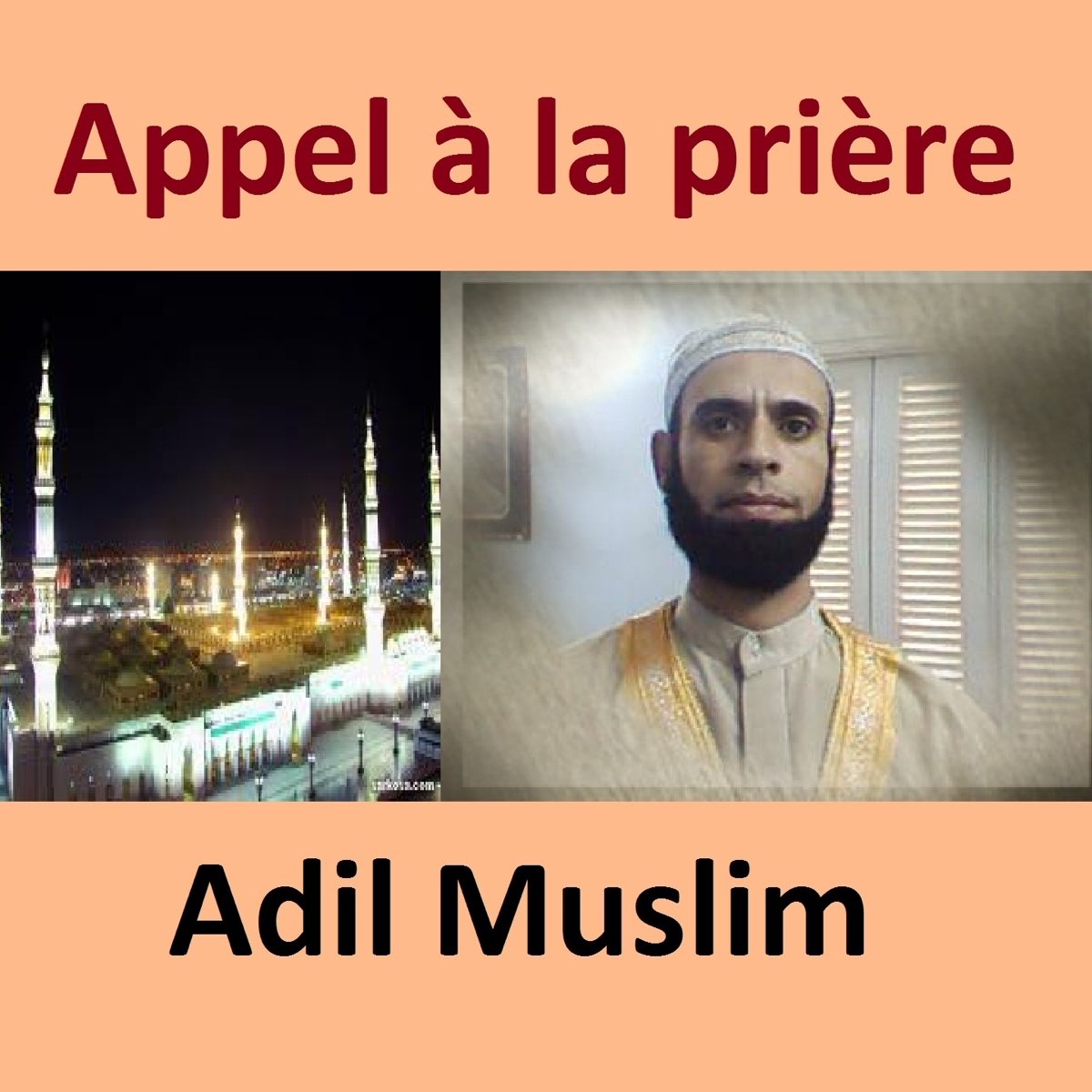 Appel à la prière (Quran - Coran - Islam) - Single - Album by Adil Muslim -  Apple Music