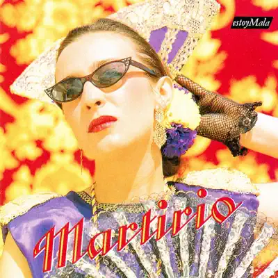 Estoy Mala - Martirio Estoy Mala - Martirio