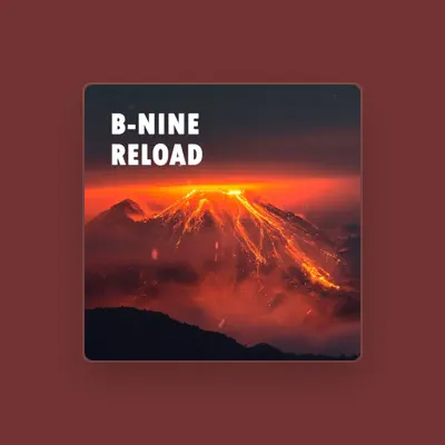 Listen to B-Nine, watch music videos, read bio, see tour dates & more!