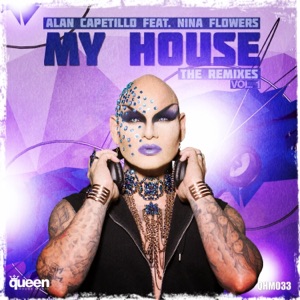 My House (The Remixes, Vol. 1) [feat. Nina Flowers]