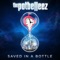 Saved in a Bottle - The Potbelleez lyrics