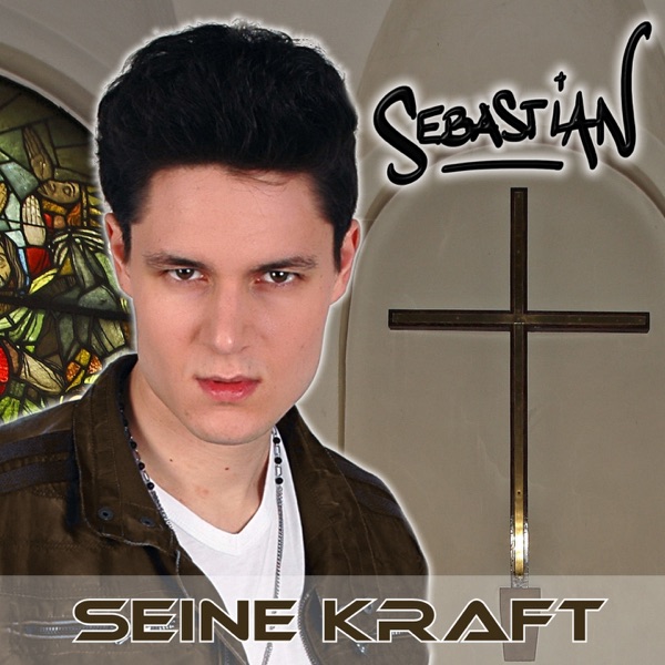 Seine Kraft - Single - Sebastian