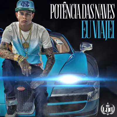 Potência das Naves (Eu Viajei) - Single - Mc Lon