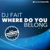 DJ Fait - Where Do You Belong (HandsUpMix Edit)