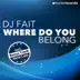 Where Do You Belong (Club Mix) song reviews