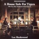 A HOUSE SAFE FOR TIGERS cover art