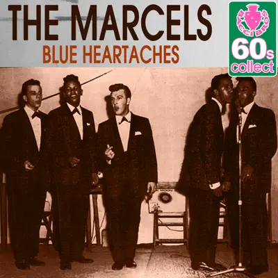 Blue Heartaches (Remastered) - Single - The Marcels