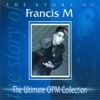 The Story of Francis M (The Ultimate Opm Collection)