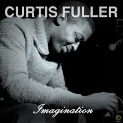 Imagination - Curtis Fuller Imagination - Curtis Fuller