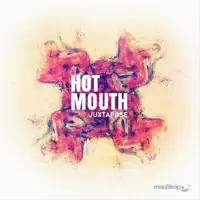 Juxtapose — Hot Mouth