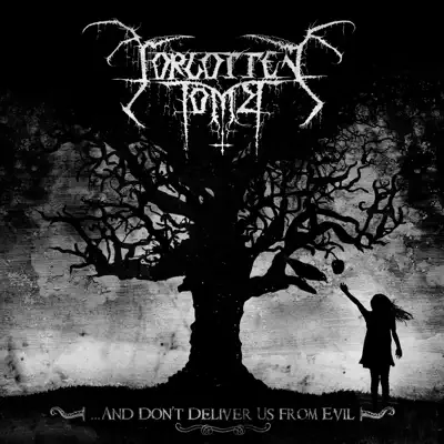 …and Don't Deliver Us from Evil - Forgotten Tomb