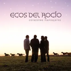 Corazones Mensajeros - Ecos Del Rocio