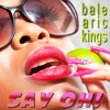 Balearic Kings - Say Oh!
