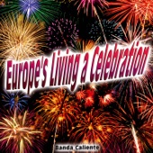 Banda Caliente - Europe's Living a Celebration