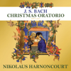 Weihnachtsoratorium, BWV 248: Kantate I (Am ersten Weihnachtsfeiertage): Nr. 4 Aria. Bereite dich, Zion - Nikolaus Harnoncourt, Bernarda Fink & Concentus Musicus Wien new Single