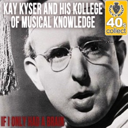 Kay Kyser and His Kollege of Musical Knowledge & Ginny Simms - If I Only Had a Brain (Remastered)