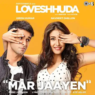 Mar Jaayen (From "Loveshhuda") - Single - Atif Aslam