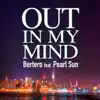 Bertero - Out in My Mind (feat. Pearl Sun) [Extended Mix]