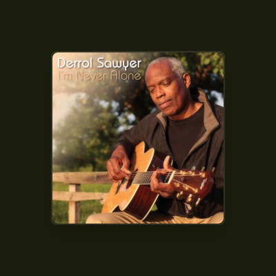 Listen to Derrol Sawyer, watch music videos, read bio, see tour dates & more!