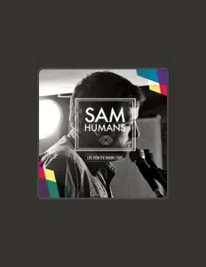 Dengarkan Sam Humans, tonton video musik, baca bio, lihat tanggal tur & lainnya!