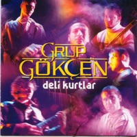 Grup Gökçen - Deli Kurt