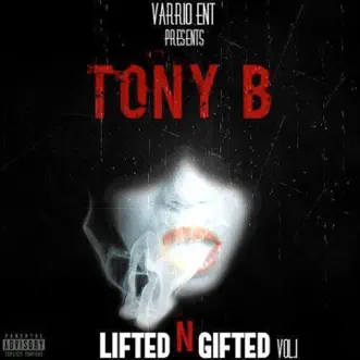 Lifted n' Gifted, Vol. 1 by Tony B album reviews, ratings, credits