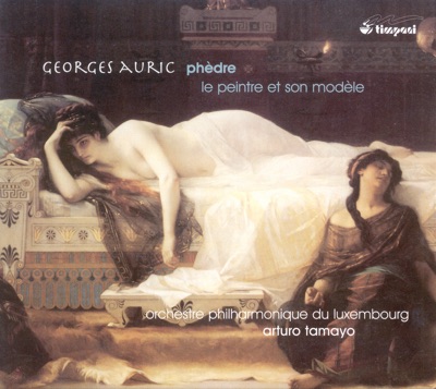 Auric, G.: Phedre - Le Peintre Et Son Modele