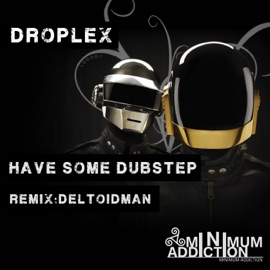 Have Some Dubstep Droplex