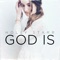 God Is - Holly Starr lyrics