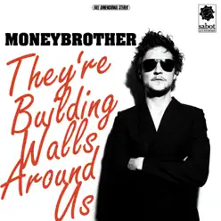 They're Building Walls Around Us - EP - Moneybrother