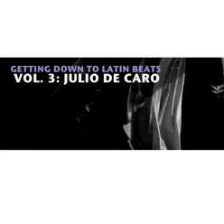 Gettting Down To Latin Beats, Vol. 3: Julio de Caro - Julio De Caro