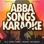 Abba Songs Karaoke (Fantastic Collection of Abba Songs To Listen, Learn & Sing To)