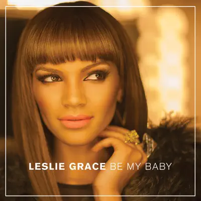 Be My Baby - Single - Leslie Grace