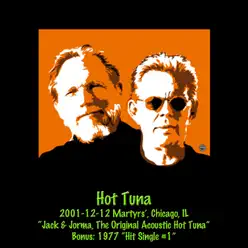 2001-12-12 Martyrs', Chicago, Il Bonus: 1977 Hit Single #1 (Live) - Hot Tuna