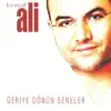 Kıvırcık Ali - Geriye Dönün Seneler