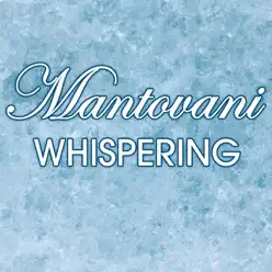 Mantovani Orchestra - Whispering - Mantovani Mantovani Orchestra - Whispering - Mantovani