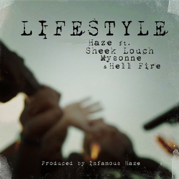 Lifestyle (feat. Sheek Louch & Hellfire) - Single - Infamous Haze