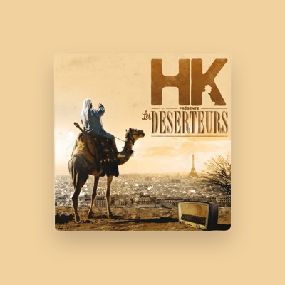 Listen to HK & les Déserteurs, watch music videos, read bio, see tour dates & more!