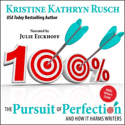 The Pursuit of Perfection: And How It Harms Writers (Unabridged)